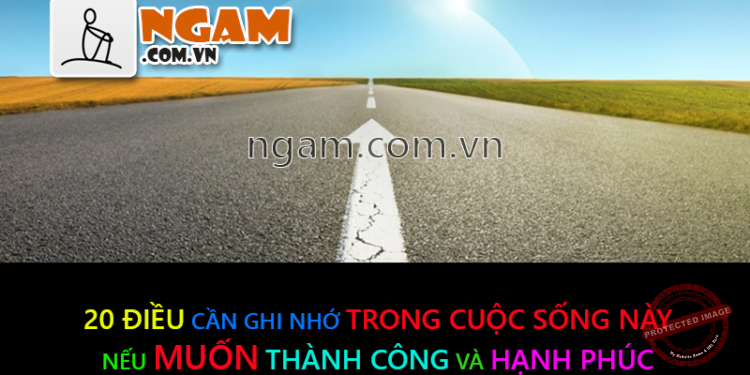 20 Điều Trong Cuộc Sống Cần Phải Luôn Ghi Nhớ